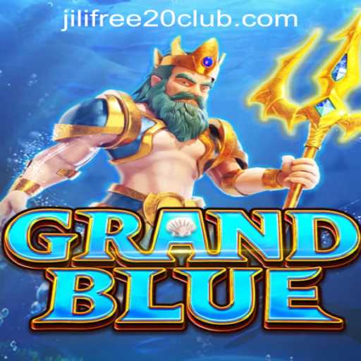 Discover the Exciting World of GRANDBLUE and Unlock Jili Free 20 Deposit Bonus